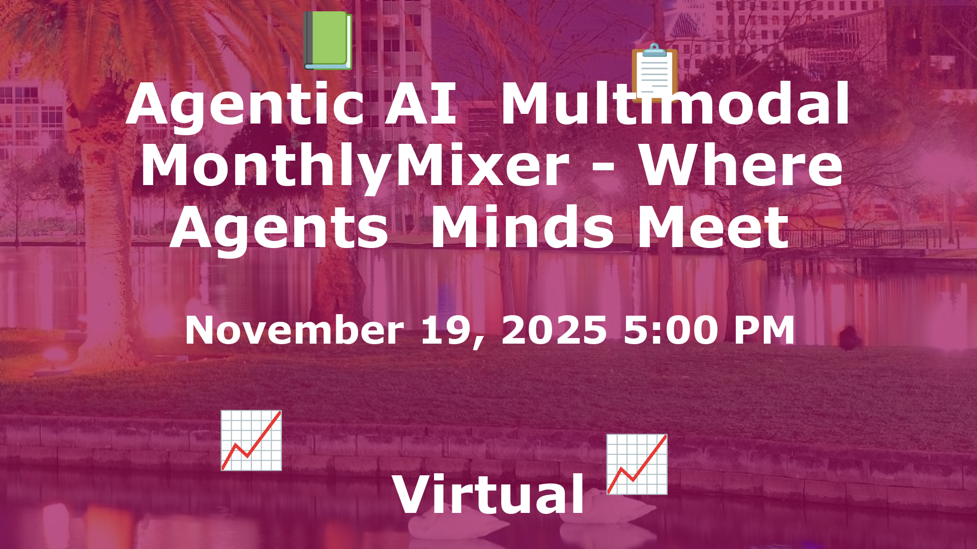 Agentic AI  Multimodal MonthlyMixer - Where Agents  Minds Meet  event image